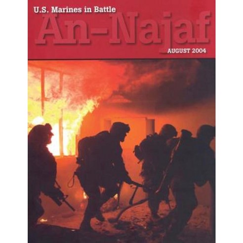 U.S. Marines in Battle: An-Najaf Paperback, Createspace Independent Publishing Platform