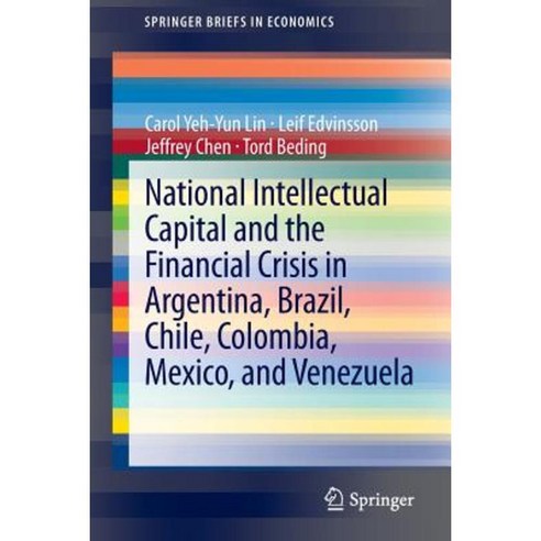 National Intellectual Capital and the Financial Crisis in Argentina Brazil Chile Colombia Mexico and Venezuela Paperback, Springer