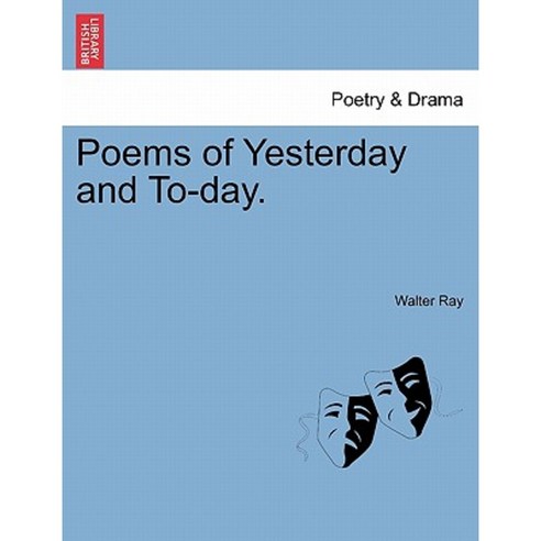 Poems of Yesterday and To-Day. Paperback, British Library, Historical Print Editions