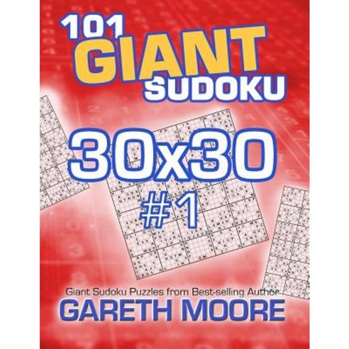 101 Giant Sudoku 30x30 #1 Paperback, Createspace Independent Publishing Platform