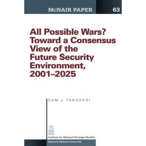 All Possible War? Toward a Consensus View of the Future Secuirty Environment 2001-2025 Paperback, Createspace Independent Publishing Platform
