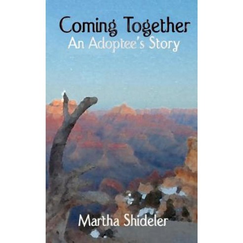 Coming Together: An Adoptee''s Story Paperback, Createspace Independent Publishing Platform