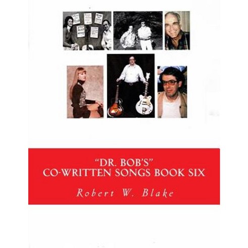 Dr. Bob''s Co-Written Songs: Book Six Paperback, Createspace Independent Publishing Platform