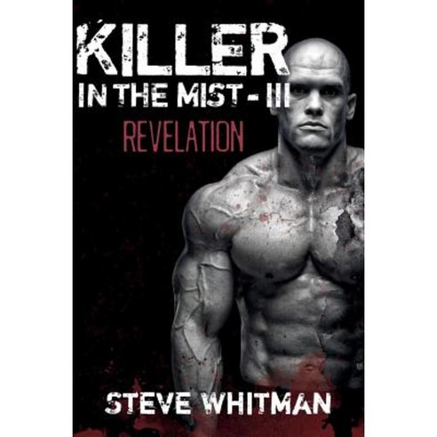 Killer in the Mist - III: Revelation Paperback, Createspace Independent Publishing Platform