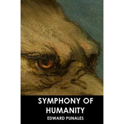Symphony of Humanity Paperback, Createspace Independent Publishing Platform