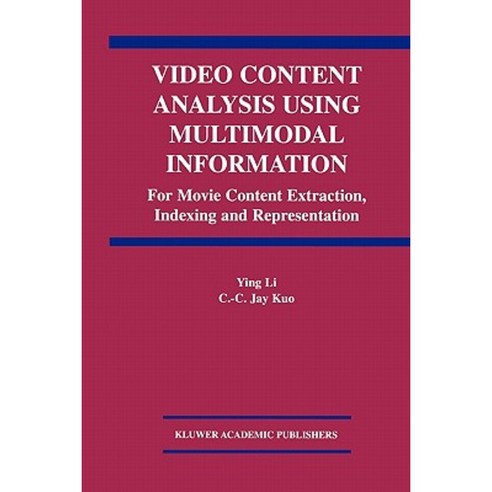 Video Content Analysis Using Multimodal Information: For Movie Content Extraction Indexing and Representation Paperback, Springer