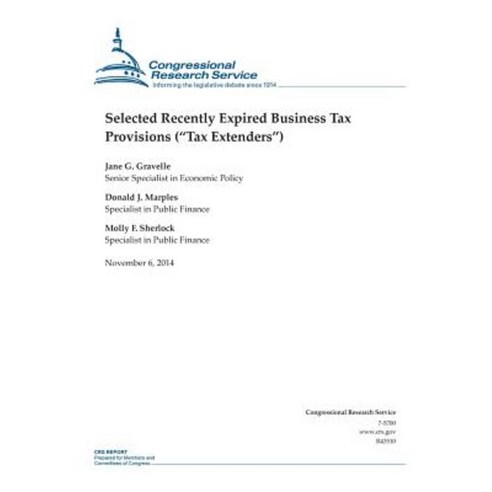 Selected Recently Expired Business Tax Provisions ("Tax Extenders") Paperback, Createspace Independent Publishing Platform