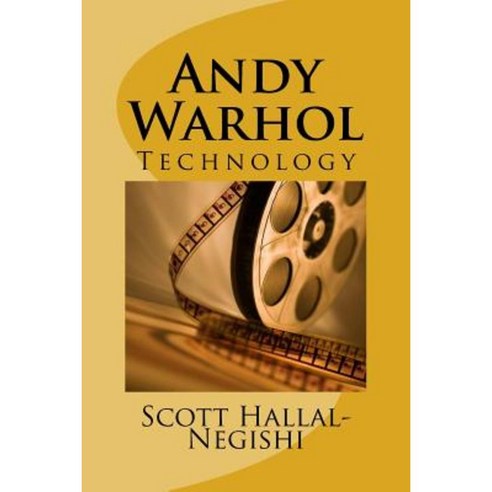 Andy Warhol: Technology Paperback, Createspace Independent Publishing Platform