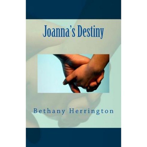 Joanna''s Destiny Paperback, Createspace Independent Publishing Platform