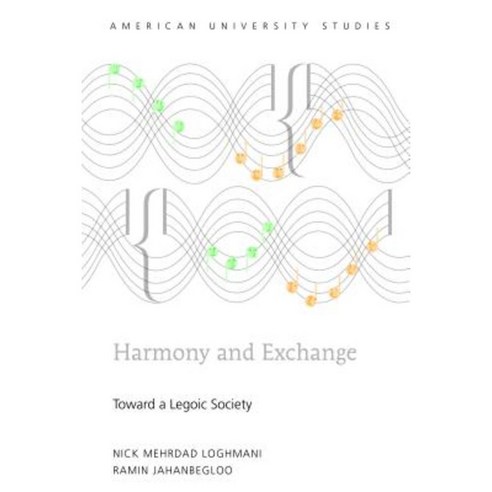 Harmony and Exchange: Toward a Legoic Society Hardcover, Peter Lang Inc., International Academic Publi