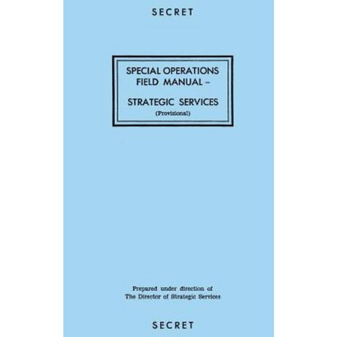 Special Operations Field Manual: Strategic Services Paperback, Createspace Independent Publishing Platform