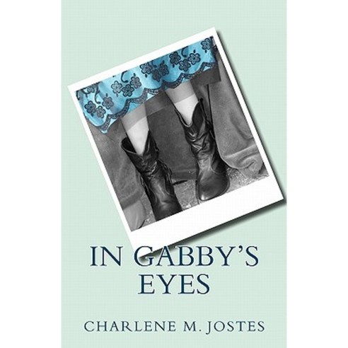 In Gabby''s Eyes Paperback, Createspace Independent Publishing Platform