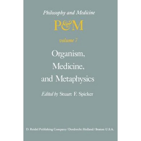 Organism Medicine and Metaphysics: Essays in Honor of Hans Jonas on His 75th Birthday May 10 1978 Paperback, Springer