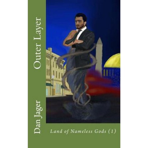 Land of Nameless Gods: Outer Layer Paperback, Createspace Independent Publishing Platform