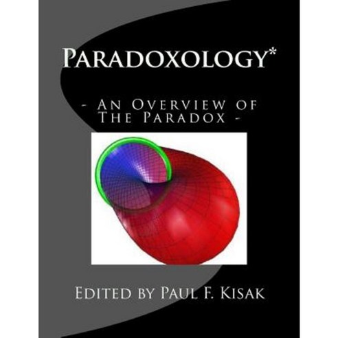 Paradoxology*: An Overview of the Paradox Paperback, Createspace ...