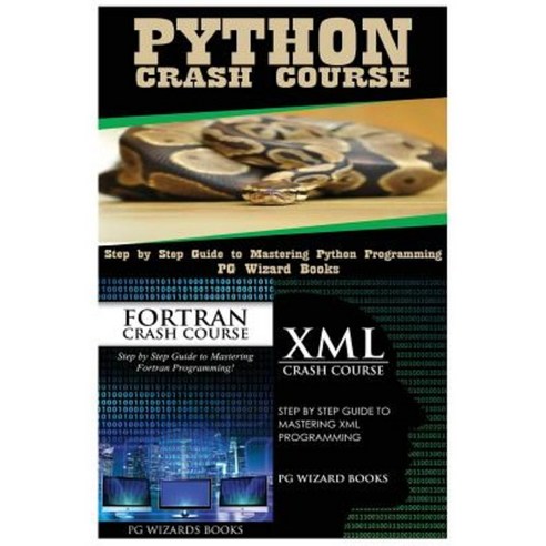 Python Crash Course + FORTRAN Crash Course + XML Crash Course Paperback ...