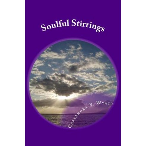 Soulful Stirrings Paperback, Createspace Independent Publishing Platform