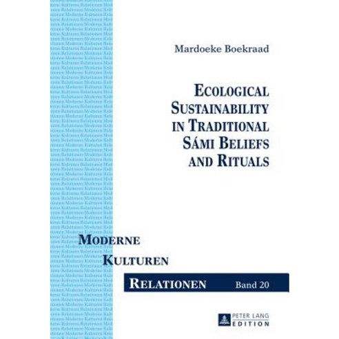 Ecological Sustainability in Traditional Sami Beliefs and Rituals Hardcover, Peter Lang Gmbh, Internationaler Verlag Der W