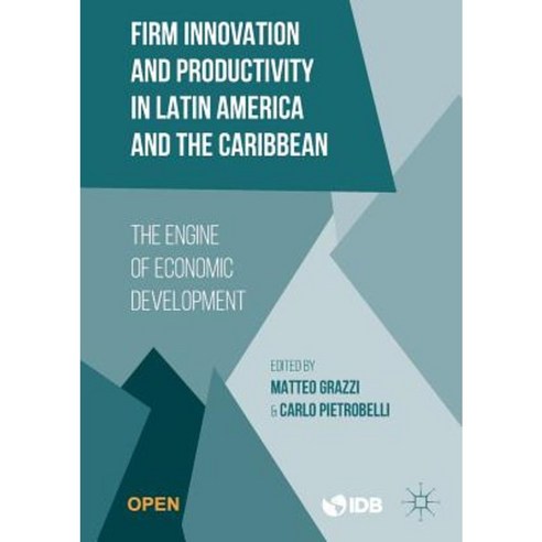 Firm Innovation and Productivity in Latin America and the Caribbean: The Engine of Economic Development Paperback, Palgrave MacMillan