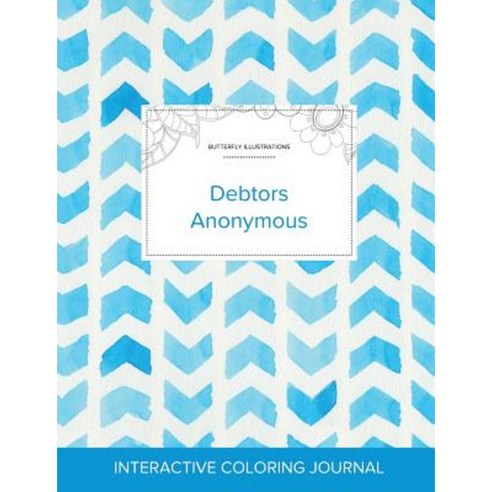Adult Coloring Journal: Debtors Anonymous (Butterfly Illustrations Watercolor Herringbone) Paperback, Adult Coloring Journal Press