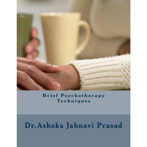 Brief Psychotherapy Techniques Paperback, Createspace Independent Publishing Platform
