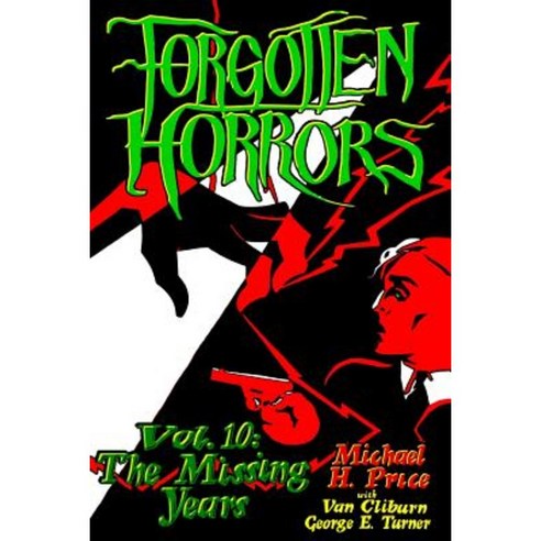 Forgotten Horrors Vol. 10: The Missing Years Paperback, Createspace Independent Publishing Platform