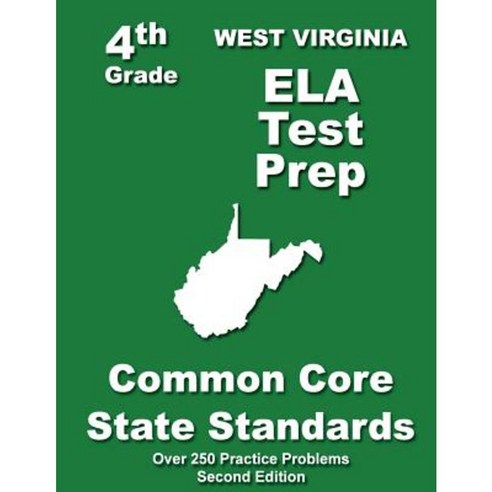 West Virgina 4th Grade Ela Test Prep: Common Core Learning Standards Paperback, Createspace Independent Publishing Platform