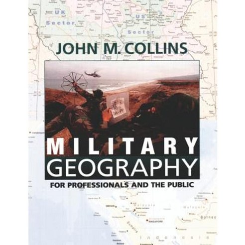 Military Geography: For Professionals and the Public Paperback, Createspace Independent Publishing Platform