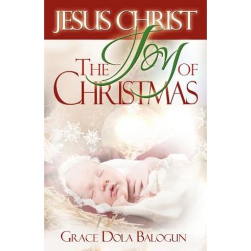 Jesus Christ the Joy of Christmas Paperback, Grace Religious Books Publishing & Distributo
