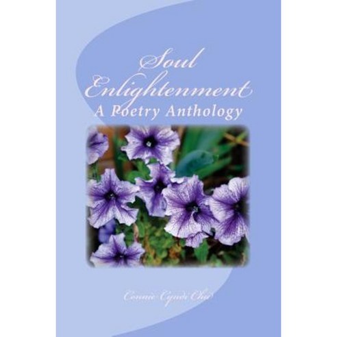 Soul Enlightenment: A Poetry Anthology Paperback, Createspace Independent Publishing Platform