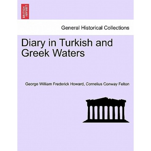 Diary in Turkish and Greek Waters Paperback, British Library, Historical Print Editions
