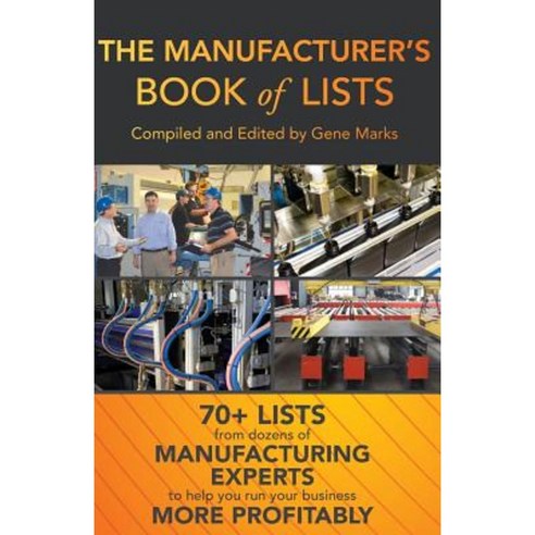 The Manufacturer''s Book of Lists Paperback, Createspace Independent Publishing Platform