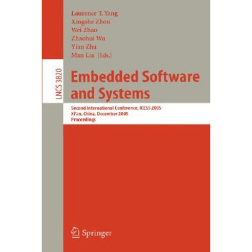 Embedded Software and Systems: Second International Conference Icess 2005 Xi''an China December 16-18 2005 Proceedings Paperback, Springer