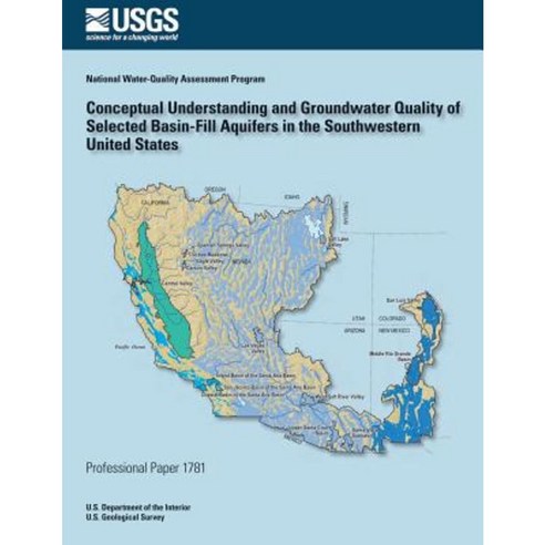 Conceptual Understanding and Groundwater Quality of Selected Basin-Fill Aquifers in the Southern United States Paperback, Createspace