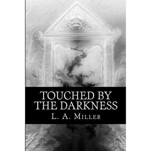 Touched by the Darkness Paperback, Createspace Independent Publishing Platform