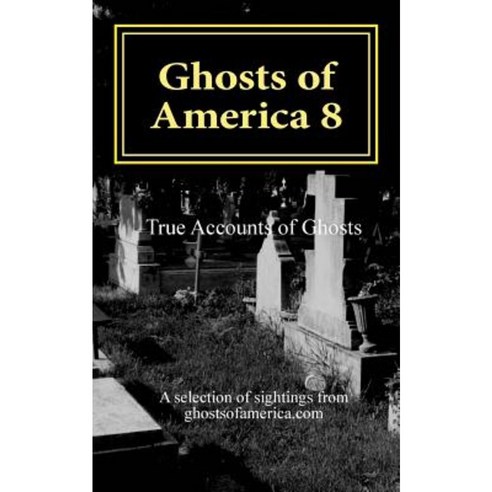 Ghosts of America 8 Paperback, Createspace Independent Publishing Platform