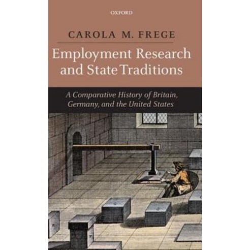 Employment Research and State Traditions: A Comparative History of the United States Great Britain and Germany Hardcover, OUP Oxford