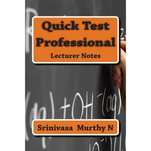 Quick Test Professional: Lecturer Paperback, Createspace Independent Publishing Platform