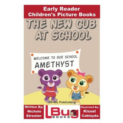 The New Cub at School - Early Reader - Children''s Picture Books Paperback, Createspace Independent Publishing Platform