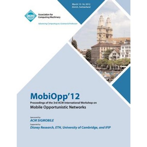 Mobiopp 12 Proceedings of the 3rd ACM International Workshop on Mobile Opportunistic Networks Paperback