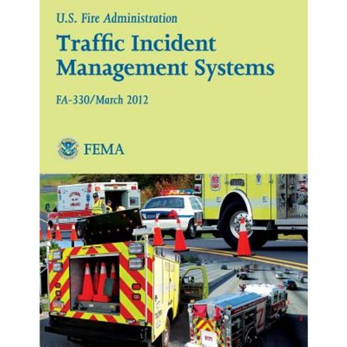 Traffic Incident Management Systems: Fa-330 Paperback, Createspace Independent Publishing Platform