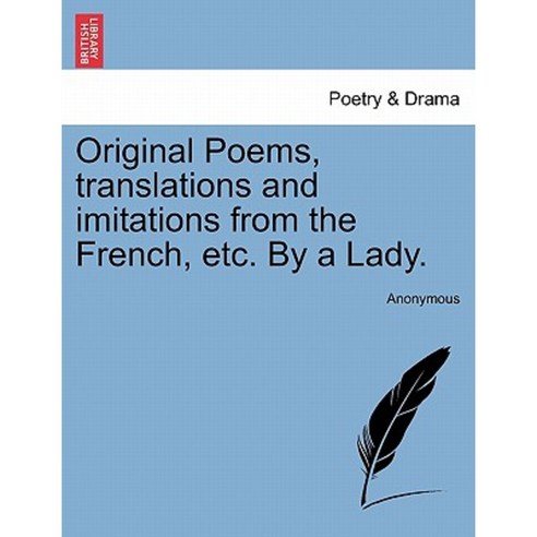 Original Poems Translations and Imitations from the French Etc. by a Lady. Paperback, British Library, Historical Print Editions
