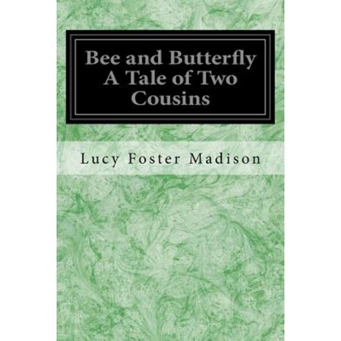 Bee and Butterfly a Tale of Two Cousins Paperback, Createspace Independent Publishing Platform