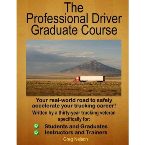 The Professional Driver Graduate Course Paperback, Createspace Independent Publishing Platform