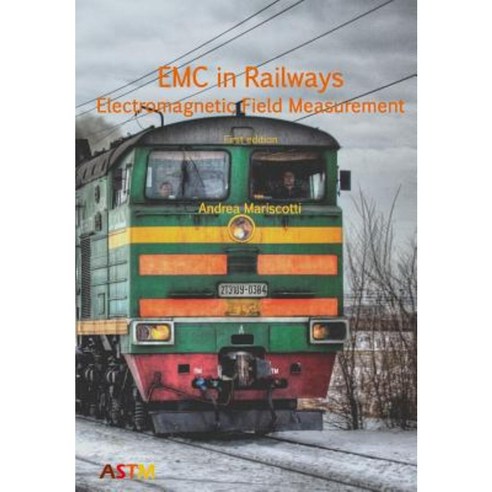 EMC in Railways - Electromagnetic Field Measurement Paperback, ASTM Analysis, Simulation, Test and Measureme