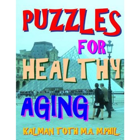 Puzzles for Healthy Aging: 133 Large Print Themed Word Search Puzzles Paperback, Createspace Independent Publishing Platform