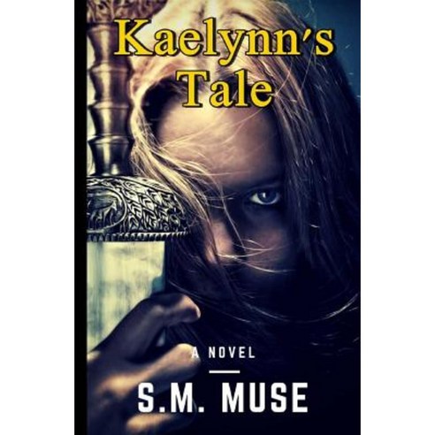 Kaelynn''s Tale: A Tale of Nostalgia Paperback, Createspace Independent Publishing Platform