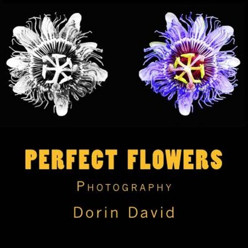 Perfect Flowers: Photography Paperback, Createspace Independent Publishing Platform