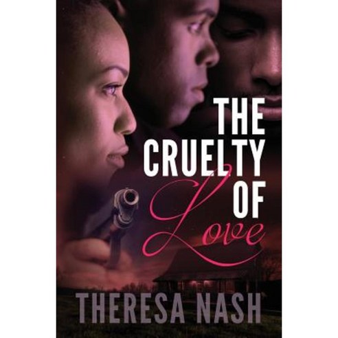 The Cruelty of Love Paperback, Createspace Independent Publishing Platform