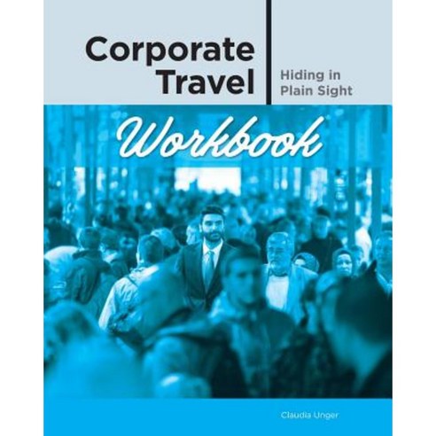 Corporate Travel Workbook Paperback, Createspace Independent Publishing Platform